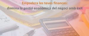 domina la gestió econòmica del negoci amb èxit