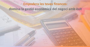 domina la gestió econòmica del negoci amb èxit